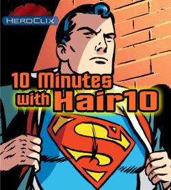 HeroClix 10 Minutes with Hair10