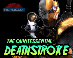 Quintessential Deathstroke HeroClix Dial