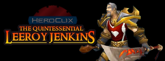 The Quintessential Leeroy Jenkins HeroClix Dial