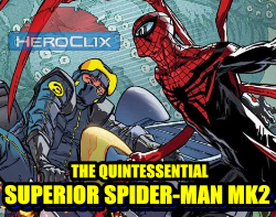 The Quintessential Superior Spider-Man MK2 HeroClix Dial