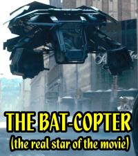 The Dark Knight Fails To Rise: Bat-Copter