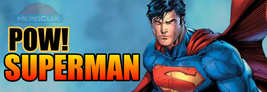 Pow! Superman HeroClix Strategy