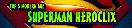 HeroClix top 5 Superman HeroClix top 5 Superman