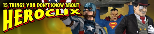 15 Things You Don't Know about HeroClix