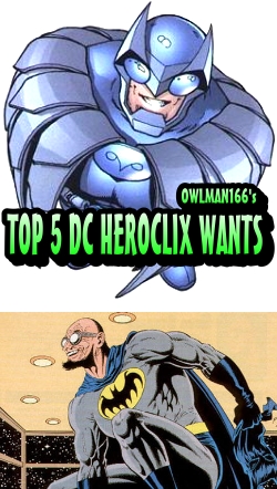 HeroClix Top 5 DC Wants Olwman166