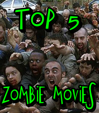 Top 5 Zombie Movies