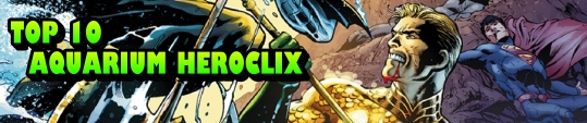 HeroClix Top 10 Aquarium HeroClix Top 10 Aquarium