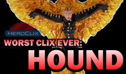 Worst HeroClix Ever - Hound